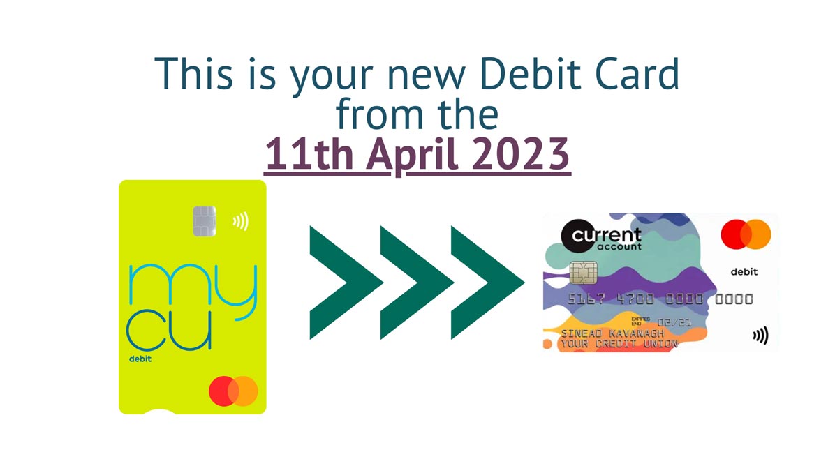 Your MYCU Debit Card is being replaced with a new Current Account Debit Card.